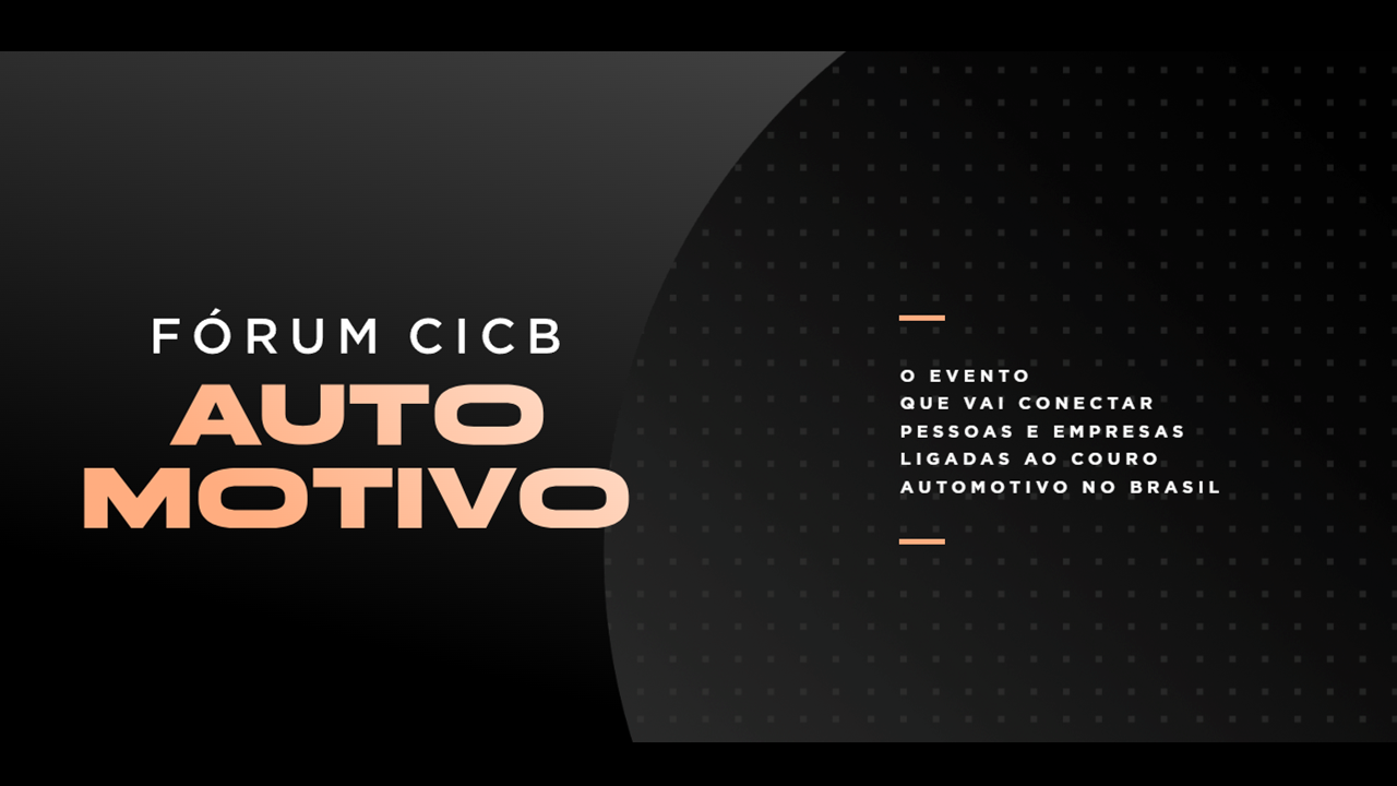 Fórum CICB Automotivo: o couro e a indústria automotiva em um evento inédito