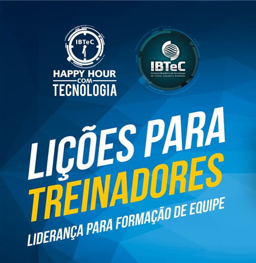 Liderança para formação de equipe será o tema do Happy Hour com Tecnologia do IBTeC na próxima quarta, 16 de maio