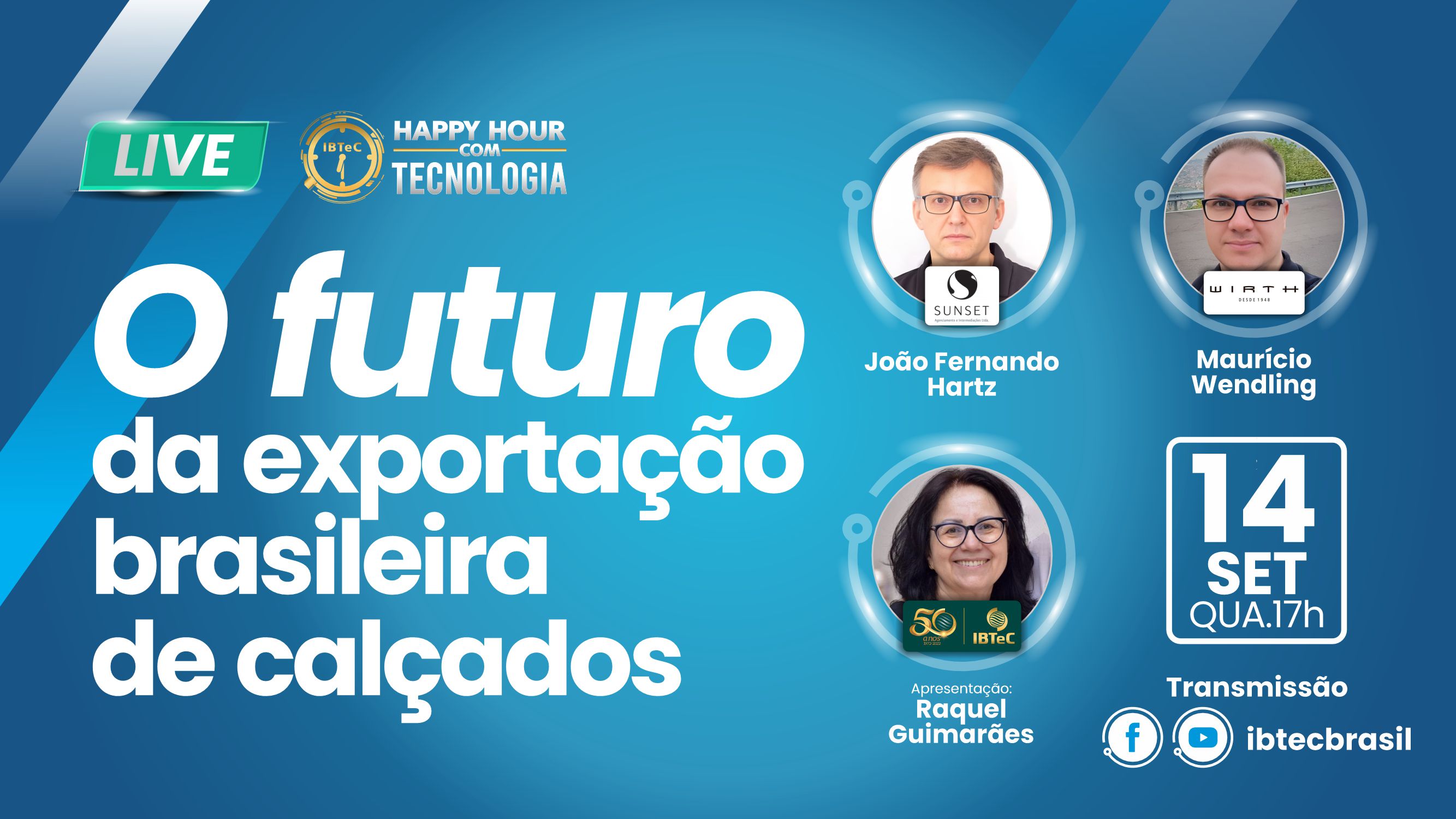 Na próxima quarta-feira o Happy Hour com Tecnologia do IBTeC debate “O futuro da Exportação brasileira de calçados” com os diretores  da Sunset e da Calçados Wirth