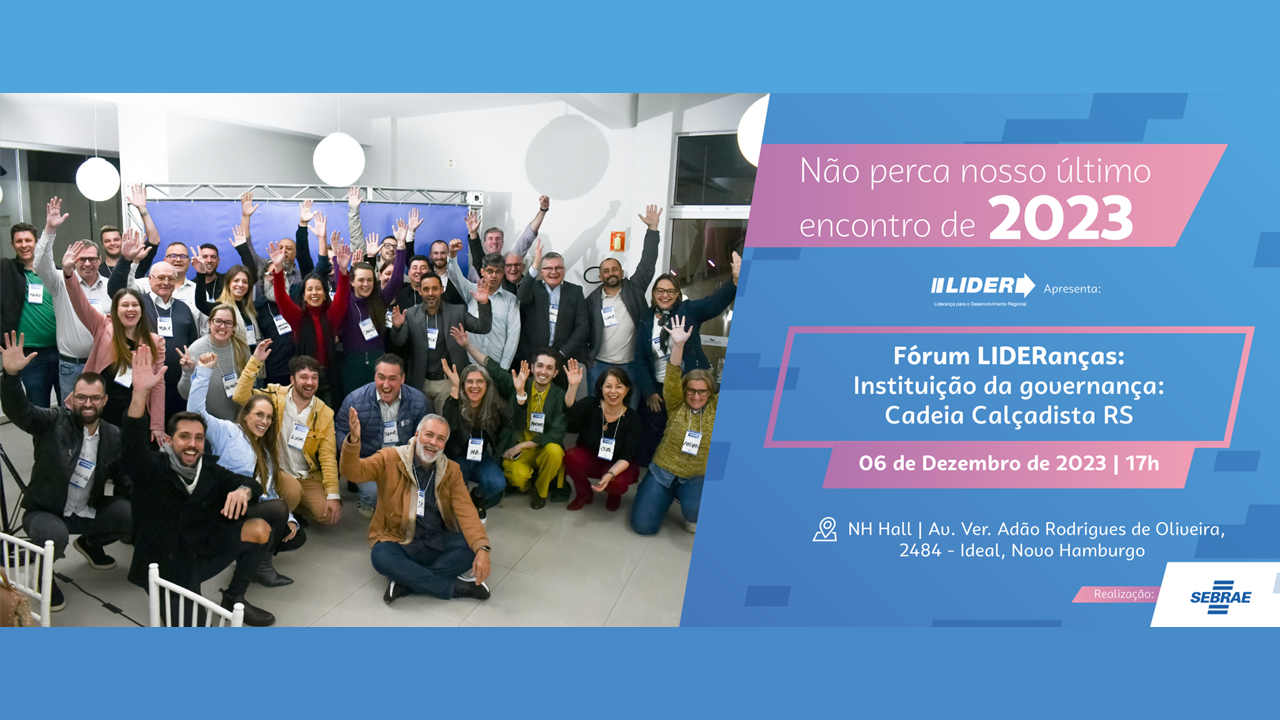 Sebrae lança Fórum LIDERanças: Instituição da Governança - Cluster Calçadista RS